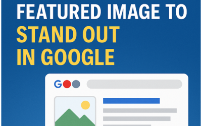How a Well-Optimised Featured Image Can Help You Stand Out in Google Results